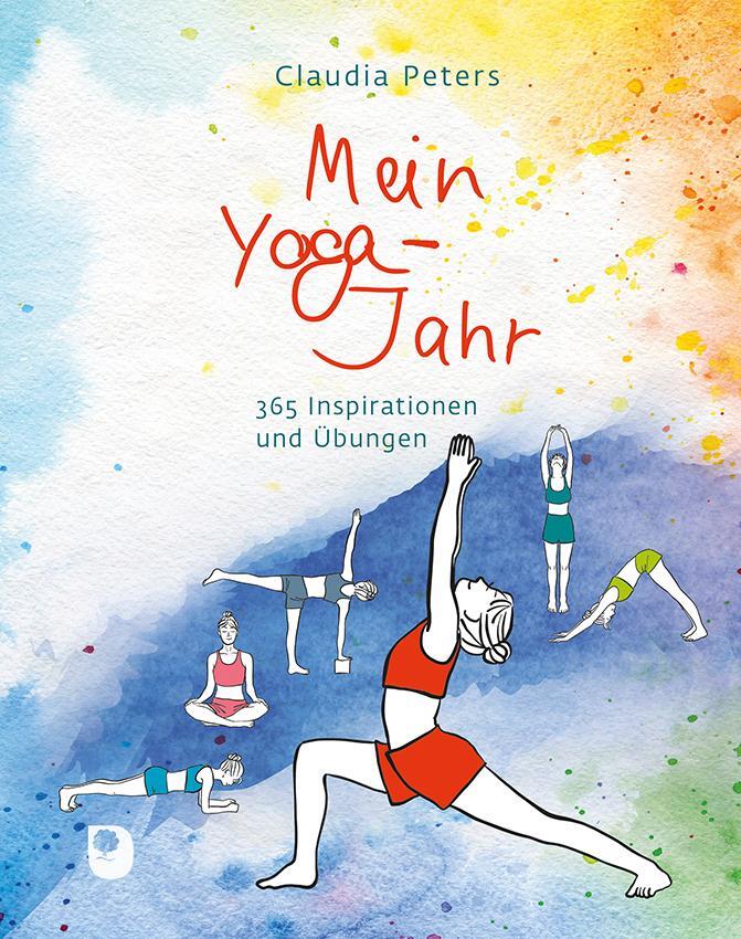 Cover: 9783987001024 | Mein Yoga-Jahr | 365 Inspirationen und Übungen | Claudia Peters | Buch