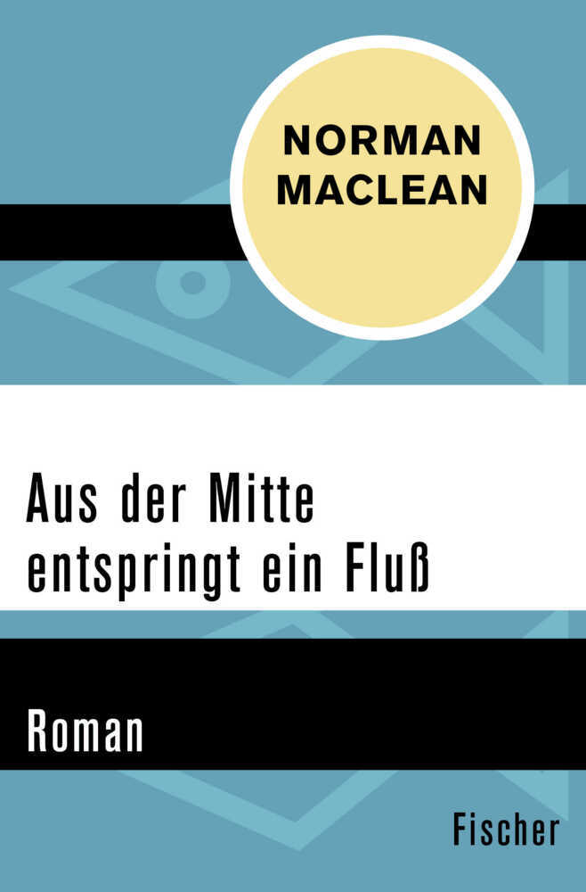 Cover: 9783596309566 | Aus der Mitte entspringt ein Fluß | Roman | Norman Maclean | Buch