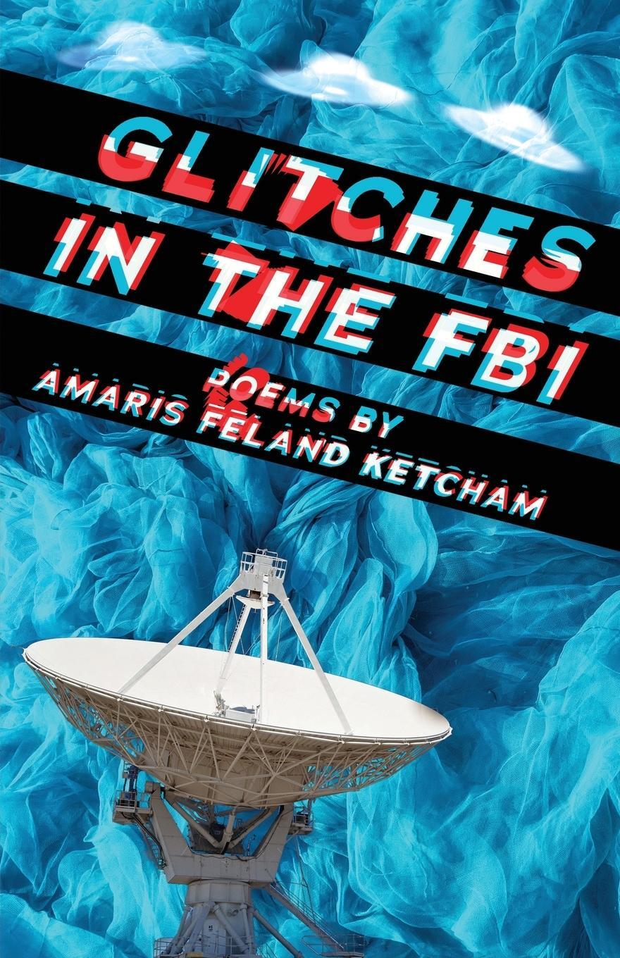 Cover: 9781735151618 | Glitches in the FBI | Amaris Feland Ketcham | Taschenbuch | Paperback