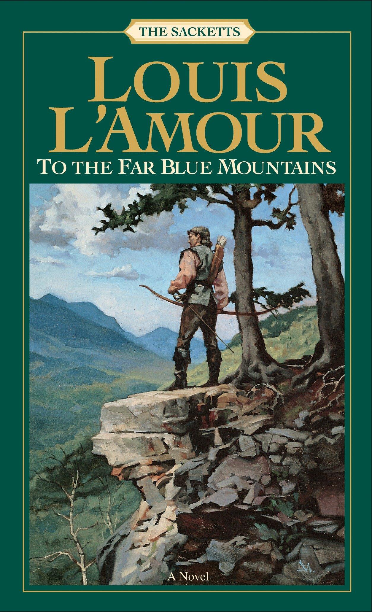 Cover: 9780553276886 | To the Far Blue Mountains: The Sacketts | A Novel | Louis L'Amour