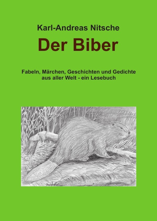 Cover: 9783844272475 | Der Biber | Karl-Andreas Nitsche | Taschenbuch | 140 S. | Deutsch