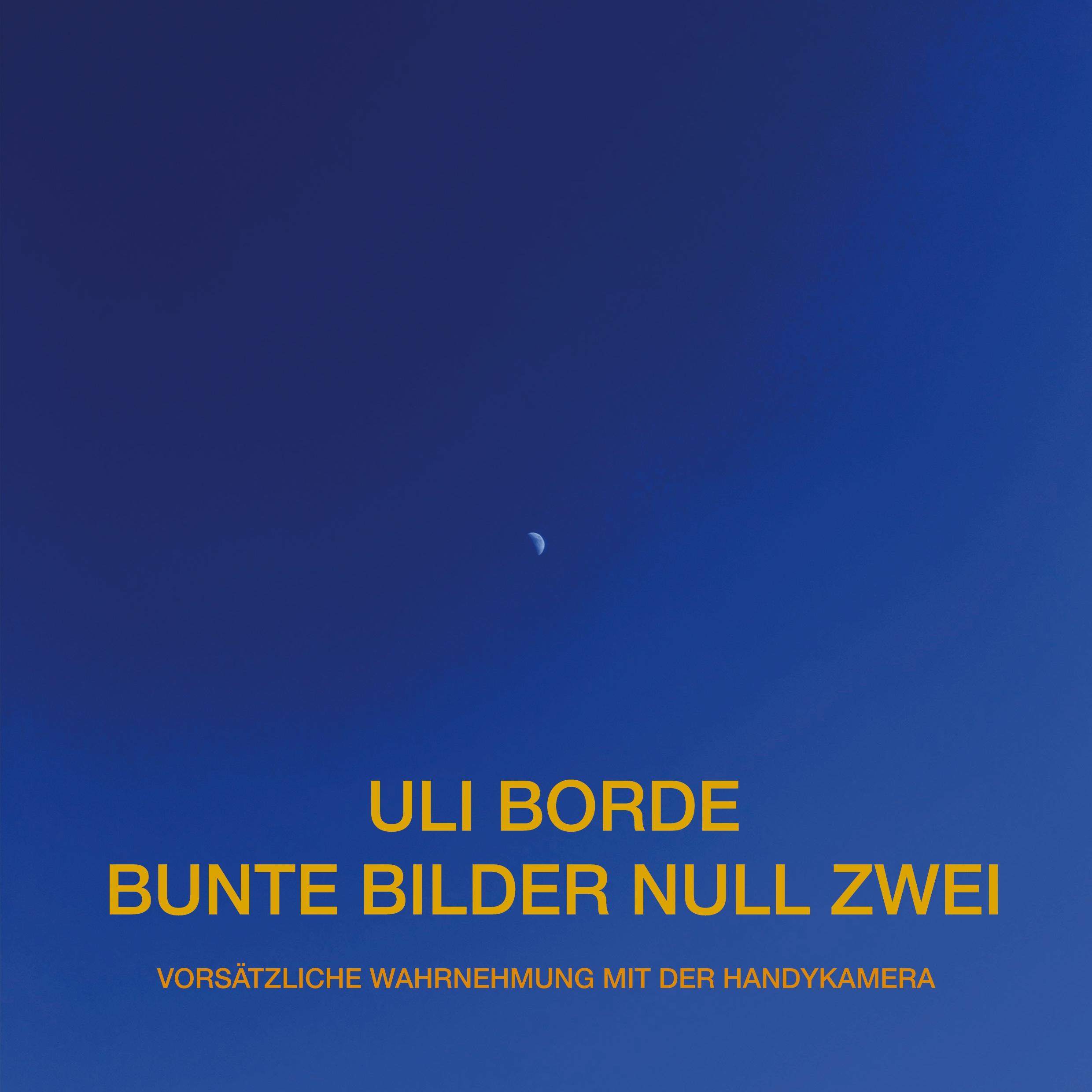 Cover: 9783756834501 | Bunte Bilder Null Zwei | Vorsätzliche Wahrnehmung mit der HandyKamera