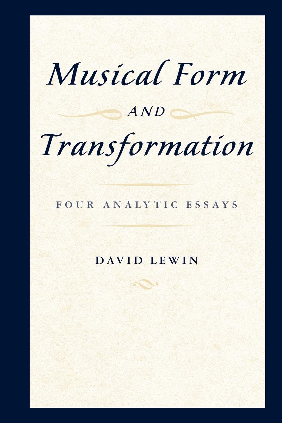 Cover: 9780199759958 | Musical Form and Transformation | Four Analytic Essays | David Lewin