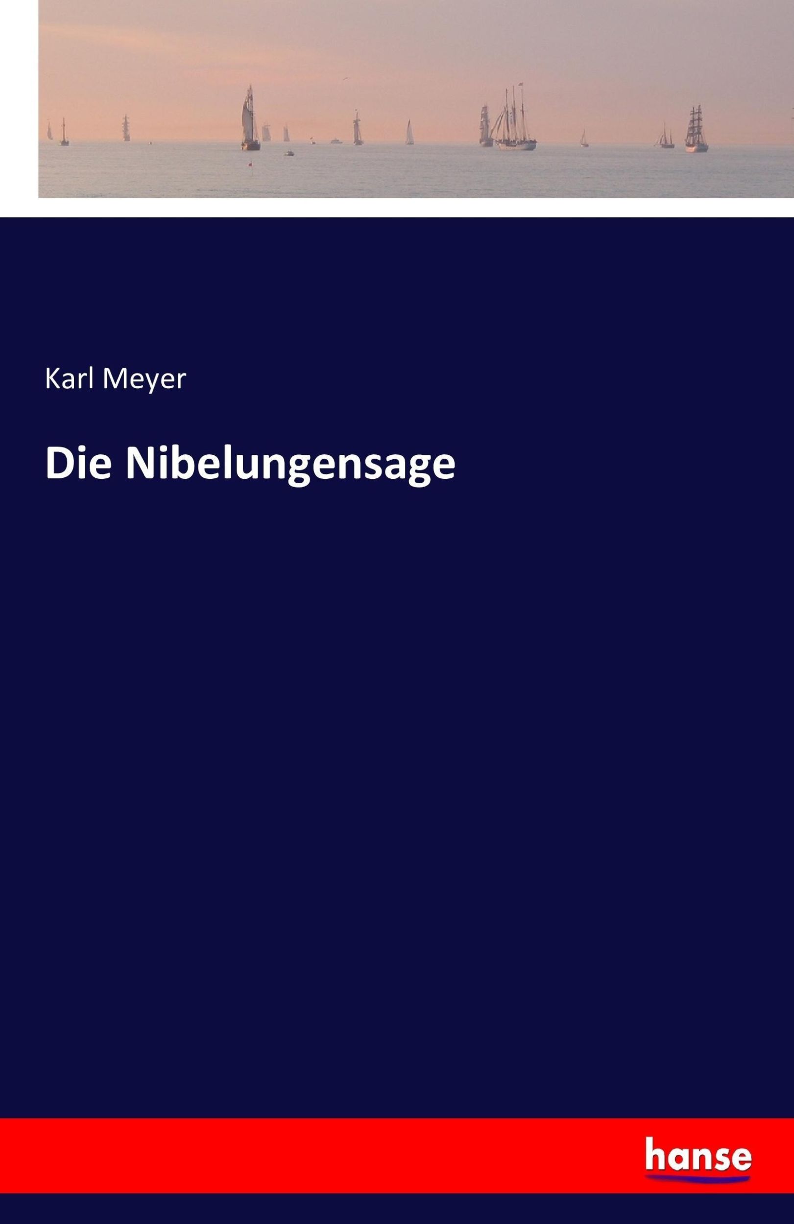 Cover: 9783742841049 | Die Nibelungensage | Karl Meyer | Taschenbuch | Paperback | 52 S.