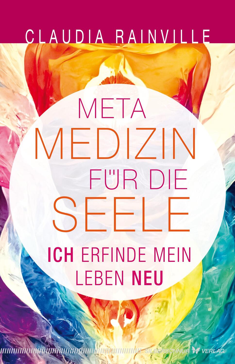 Cover: 9783969330555 | Metamedizin für die Seele | Ich erfinde mein Leben neu | Rainville