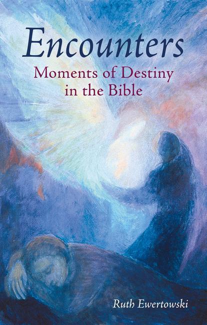 Cover: 9781782508687 | Encounters: Moments of Destiny in the Bible | Ruth Ewertowski | Buch