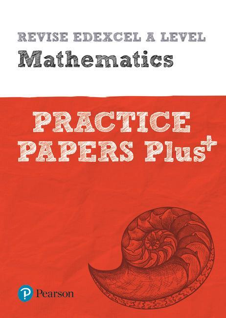 Cover: 9781292213262 | Pearson REVISE Edexcel A level Maths Practice Papers Plus - 2023...