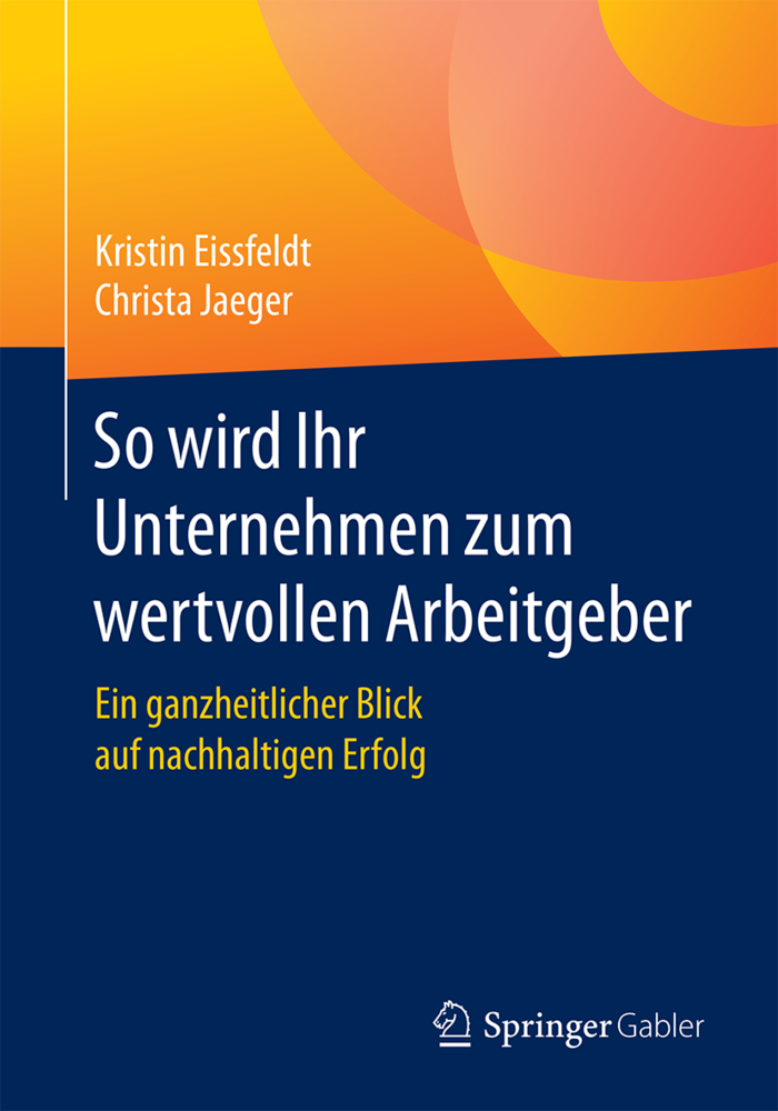 Cover: 9783658155483 | So wird Ihr Unternehmen zum wertvollen Arbeitgeber | Eissfeldt (u. a.)