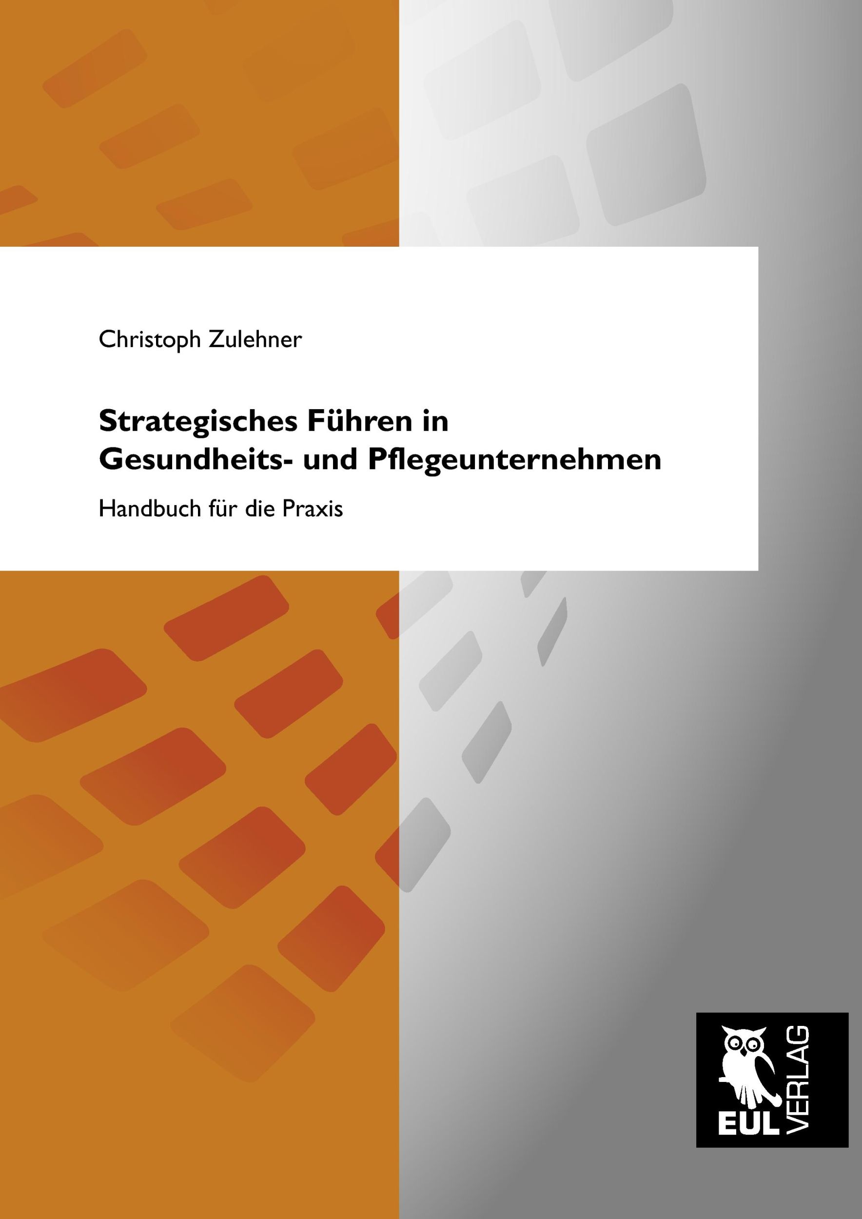 Cover: 9783844100181 | Strategisches Führen in Gesundheits- und Pflegeunternehmen | Zulehner