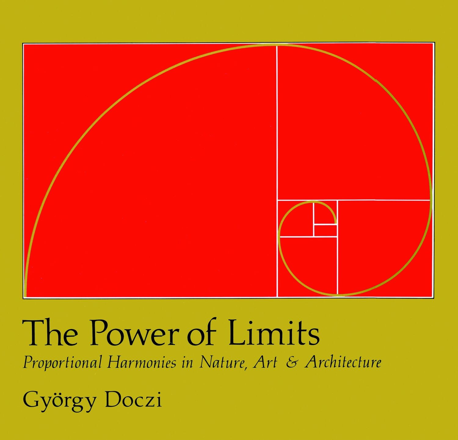 Cover: 9781590302590 | The Power of Limits: Proportional Harmonies in Nature, Art, and...