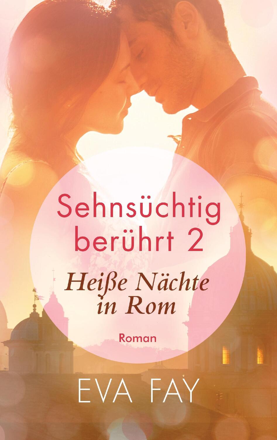 Cover: 9783744898331 | Sehnsüchtig berührt 2 | Heiße Nächte in Rom | Eva Fay | Taschenbuch