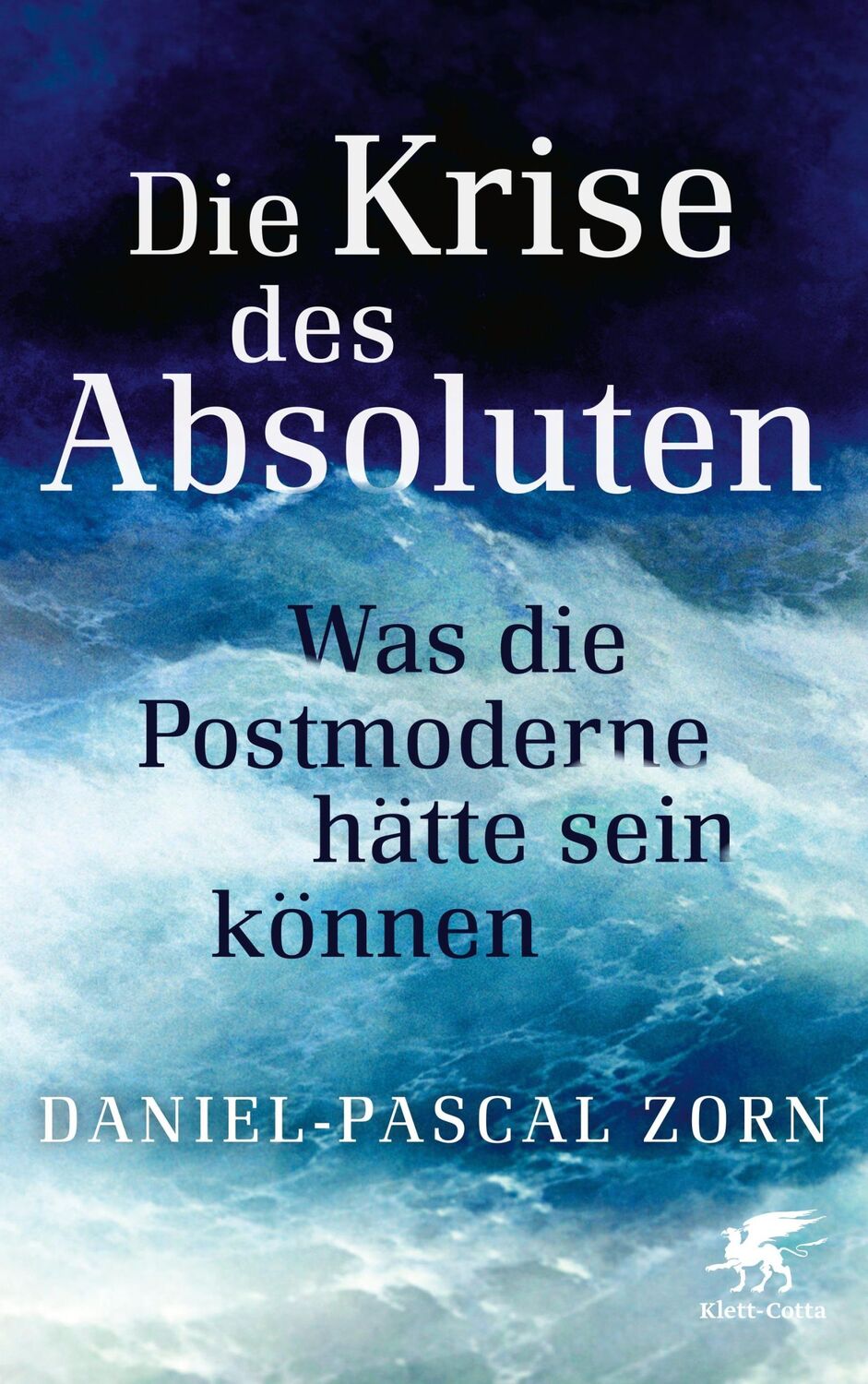 Cover: 9783608983494 | Die Krise des Absoluten | Was die Postmoderne hätte sein können | Zorn