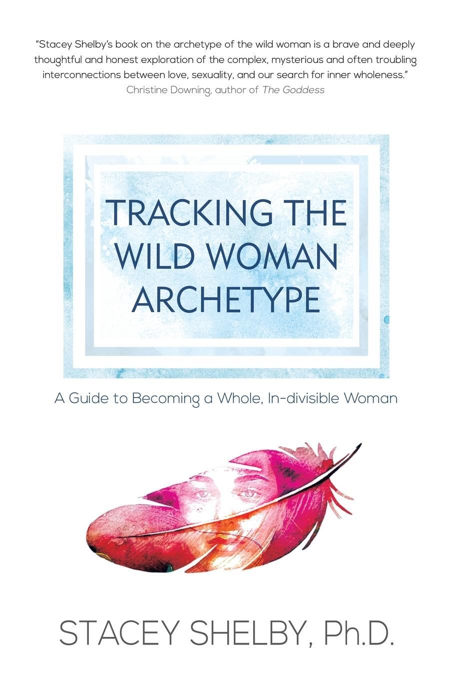 Cover: 9781630514846 | Tracking the Wild Woman Archetype | Stacey Shelby | Taschenbuch | 2018