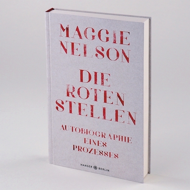 Bild: 9783446265912 | Die roten Stellen | Autobiographie eines Prozesses | Maggie Nelson