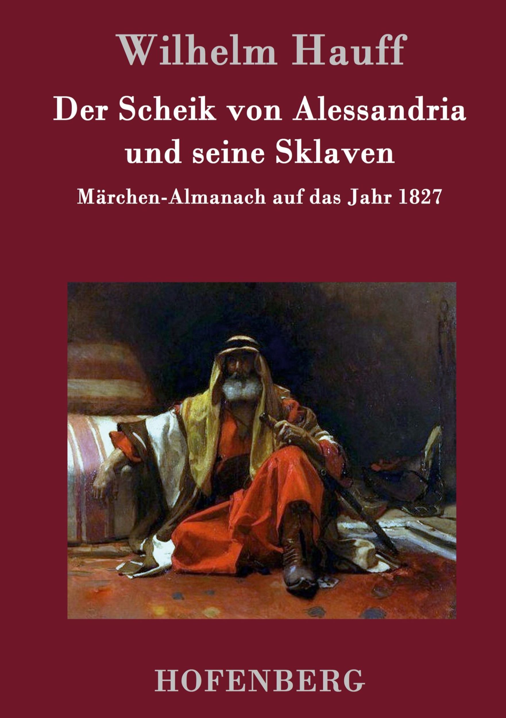 Cover: 9783843041812 | Der Scheik von Alessandria und seine Sklaven | Wilhelm Hauff | Buch