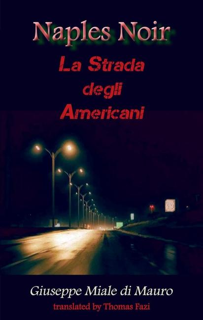 Cover: 9781912868971 | Naples Noir | La Strada Degli Americani | Giuseppe Miale Di Mauro