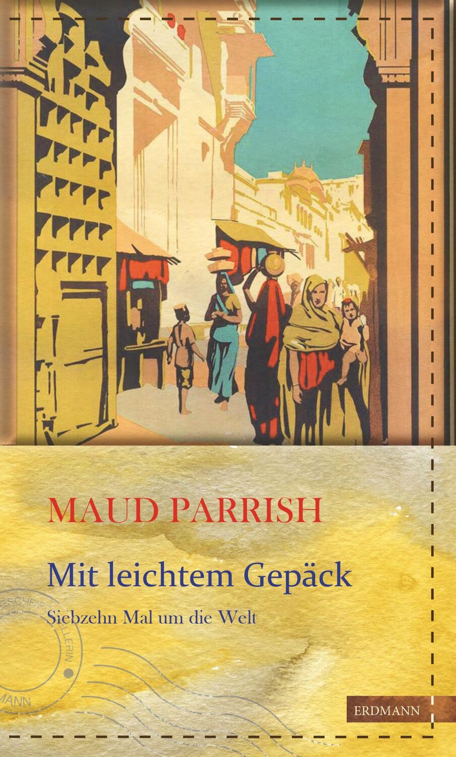 Cover: 9783737400312 | Mit leichtem Gepäck | Siebzehn Mal um die Welt | Maud Parrish | Buch