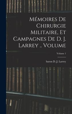 Cover: 9781019320105 | Mémoires de chirurgie militaire, et campagnes de D. J. Larrey .....