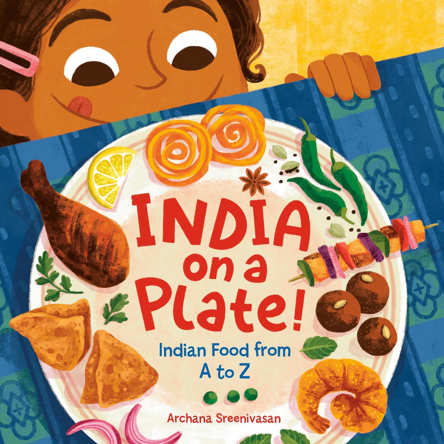 Cover: 9780593650196 | India on a Plate! | Indian Food from A to Z | Archana Sreenivasan