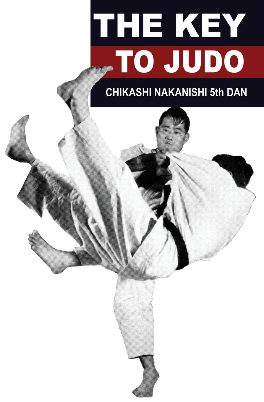 Cover: 9781961301078 | The Key to Judo | Chikashi Nakanishi | Taschenbuch | Englisch | 2023