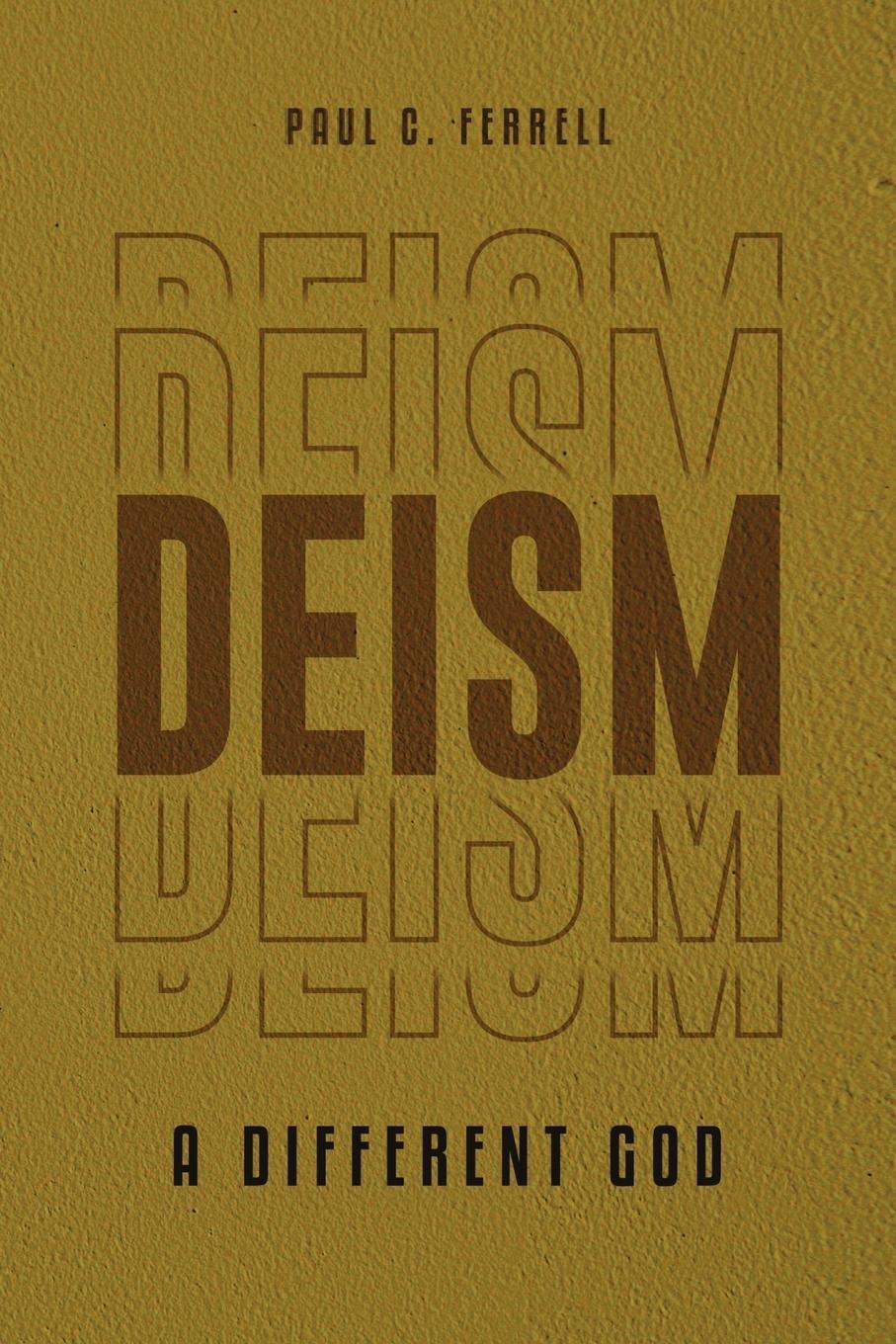 Cover: 9798891279117 | Deism | A Different God | Paul C. Ferrell | Taschenbuch | Paperback