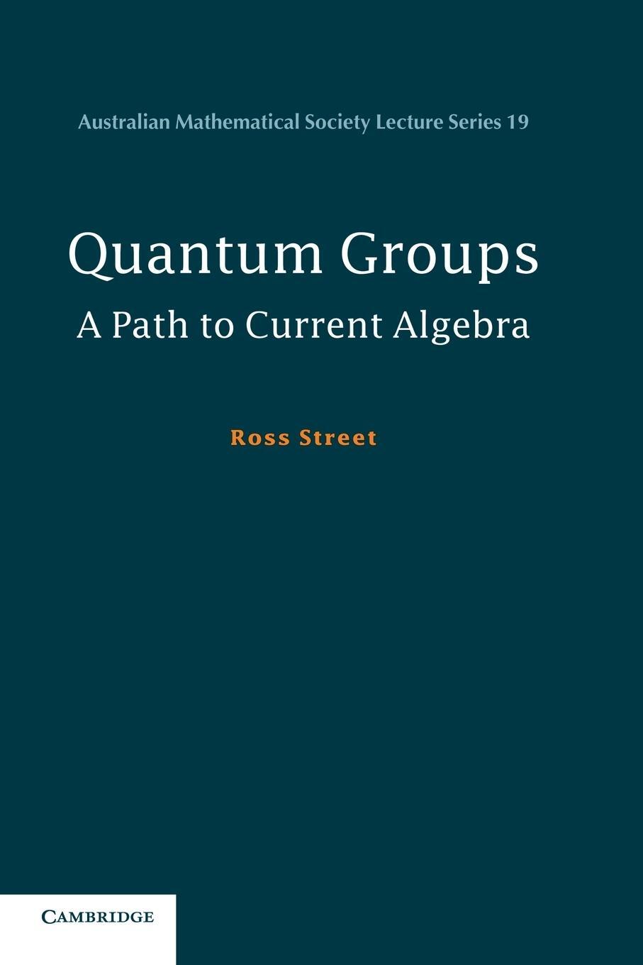 Cover: 9780521695244 | Quantum Groups | A Path to Current Algebra | Ross Street | Taschenbuch