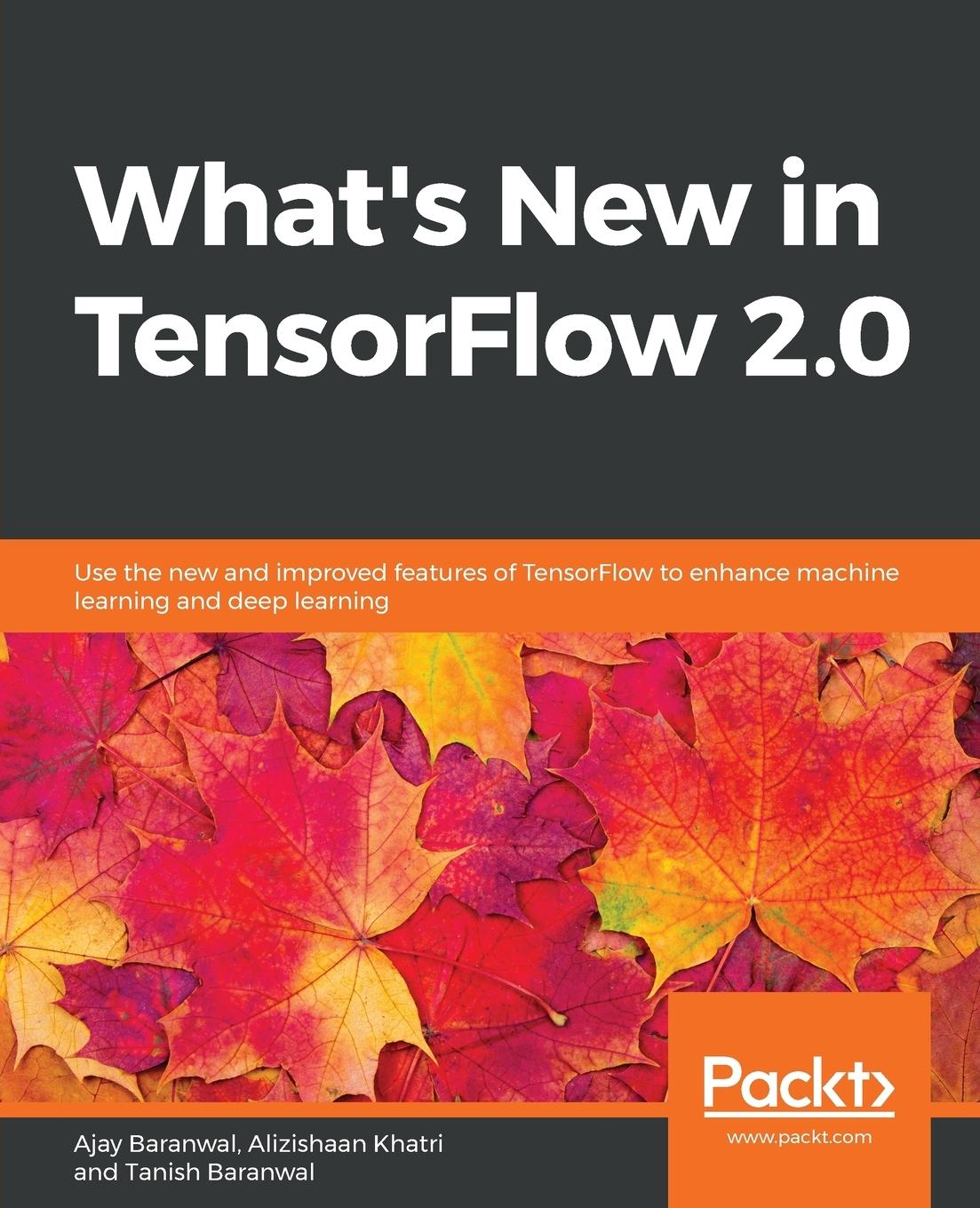 Cover: 9781838823856 | What's New in TensorFlow 2.0 | Alizishaan Khatri | Taschenbuch | 2019