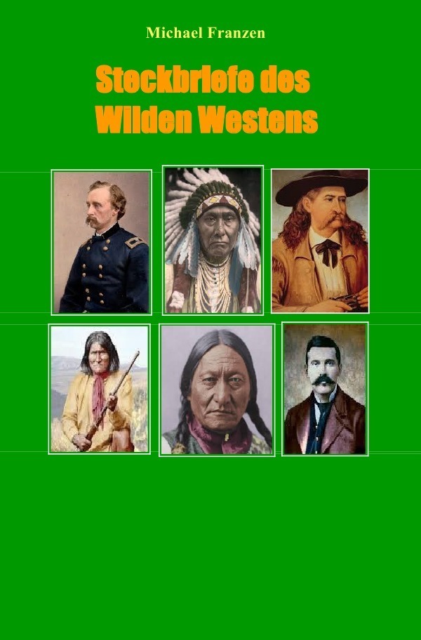 Cover: 9783746733821 | Steckbriefe des Wilden Westens | Michael Franzen | Taschenbuch | 2018