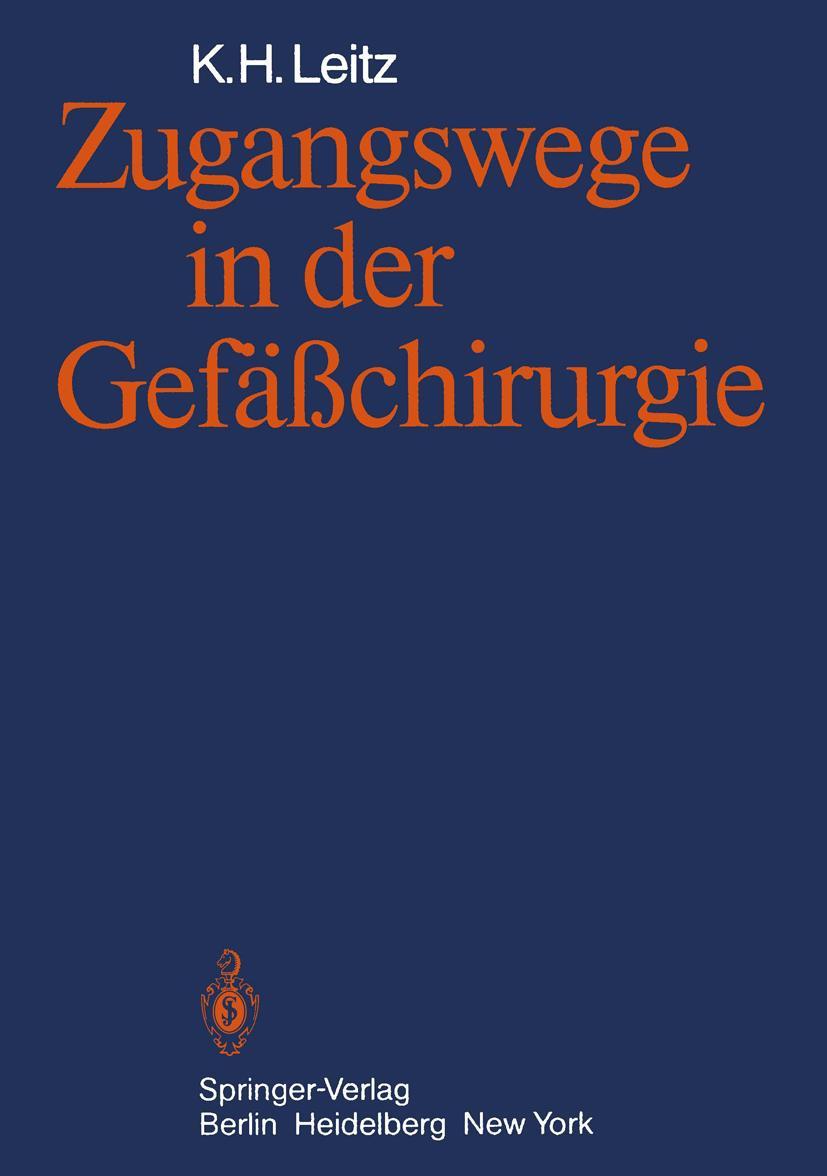 Cover: 9783642474798 | Zugangswege in der Gefäßchirurgie | K. H. Leitz | Taschenbuch | XII