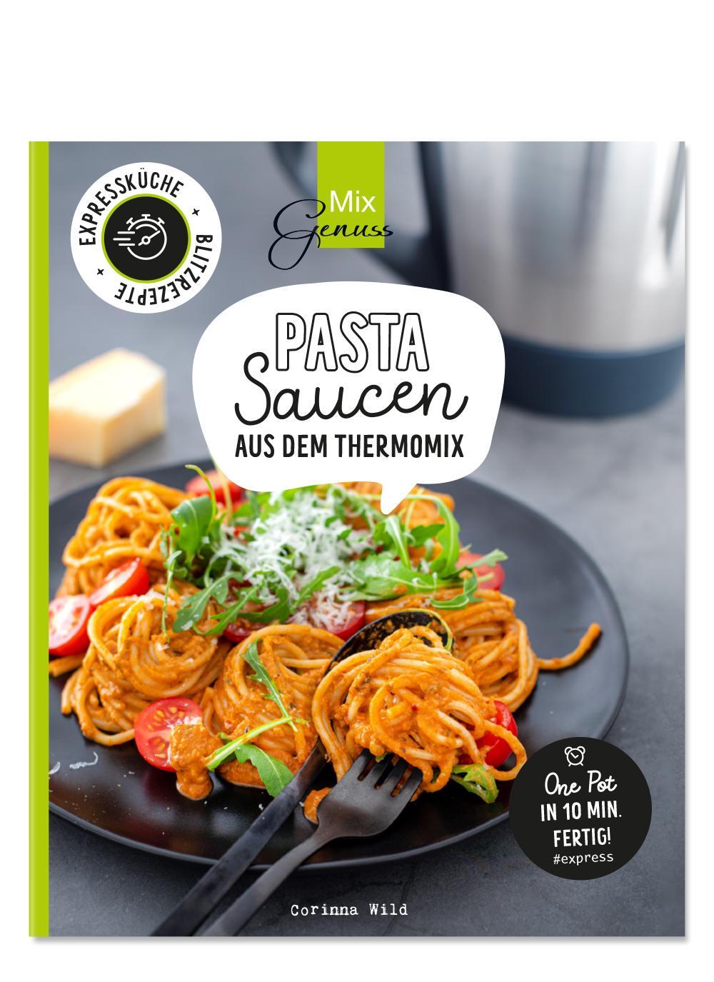 Cover: 9783961810482 | PASTASAUCEN | aus dem Thermomix - One Pot in 10 Min. fertig! | Wild