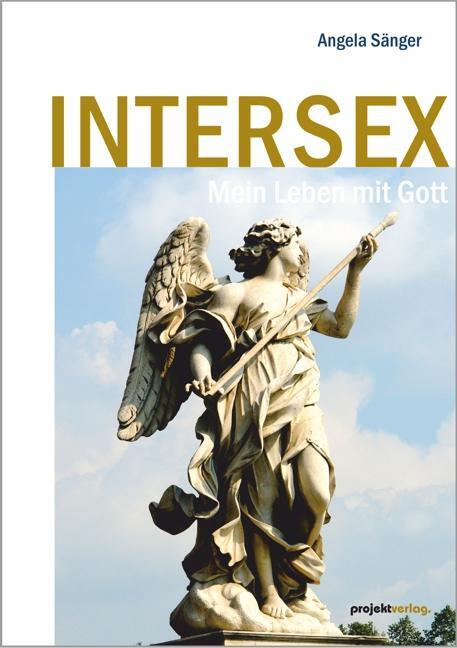 Cover: 9783897335578 | Intersex | Mein Leben mit Gott | Angela Sänger | Taschenbuch | 249 S.