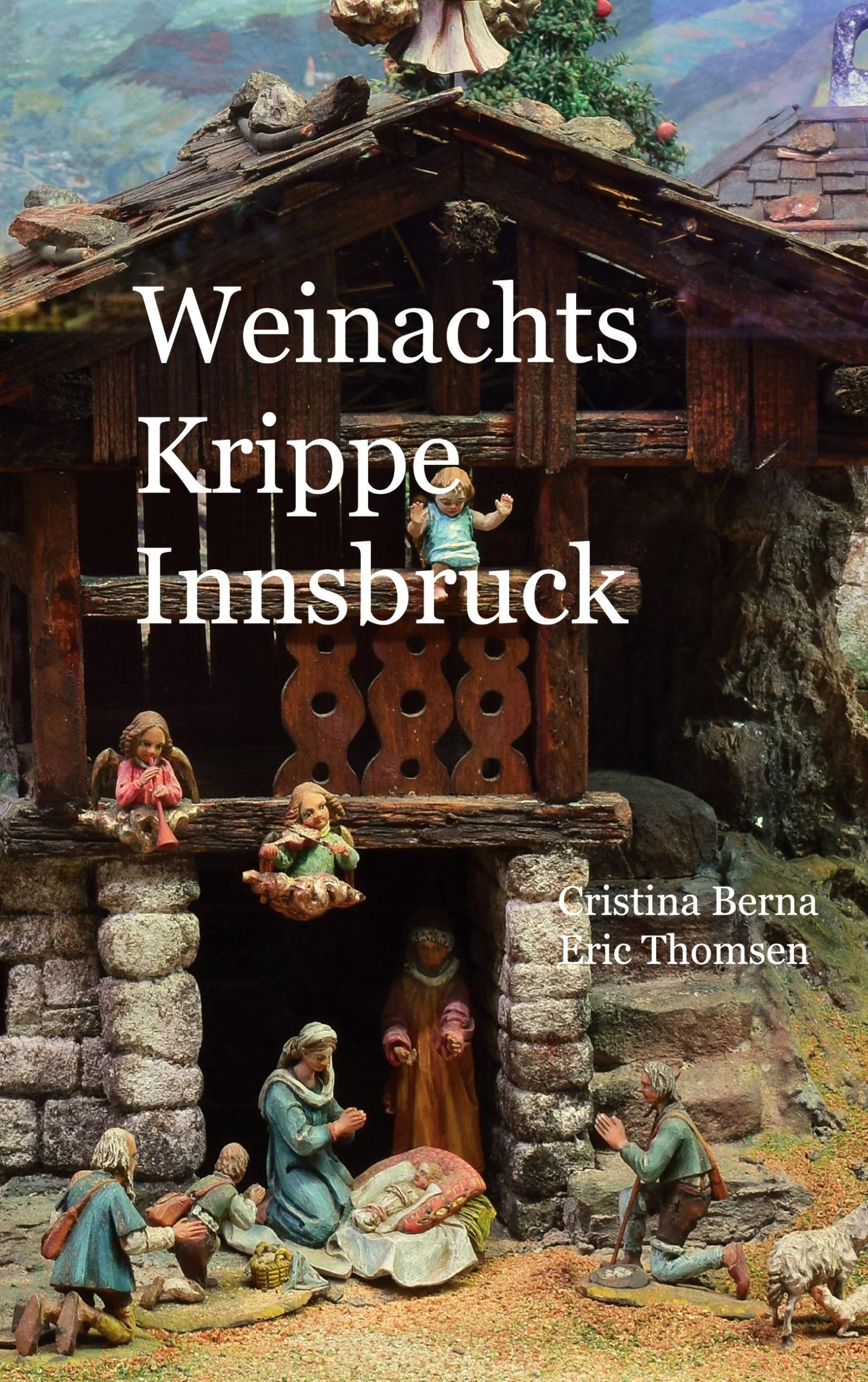 Cover: 9783756861132 | Weihnachtskrippe Innsbruck | Cristina Berna (u. a.) | Taschenbuch