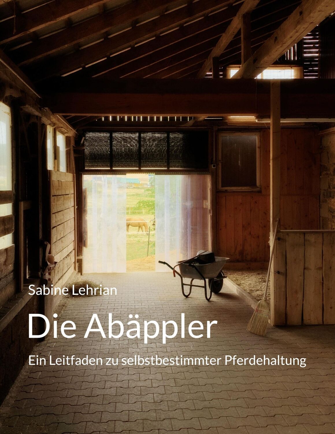 Cover: 9783756814886 | Die Abäppler | Ein Leitfaden zu selbstbestimmter Pferdehaltung | Buch