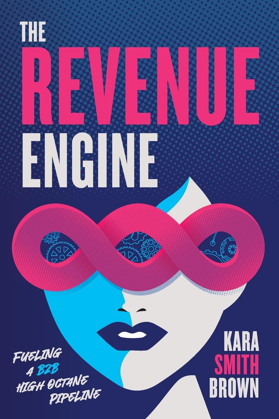 Cover: 9781642259094 | The Revenue Engine | Fueling a B2B High Octane Pipeline | Brown | Buch