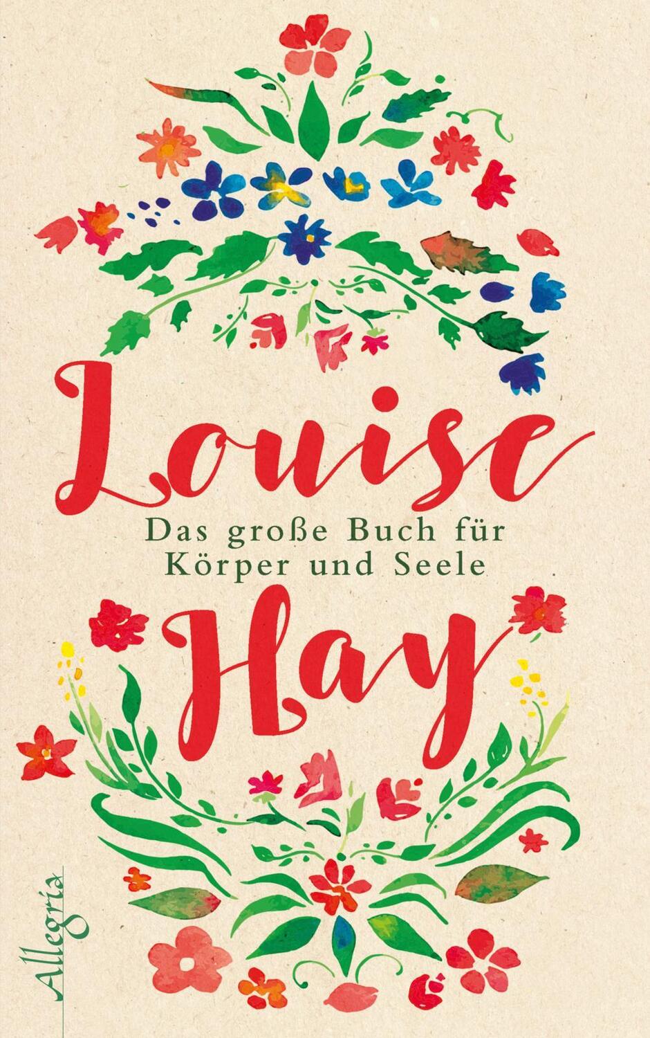 Cover: 9783793423270 | Das große Buch für Körper und Seele | Louise Hay | Buch | 432 S.