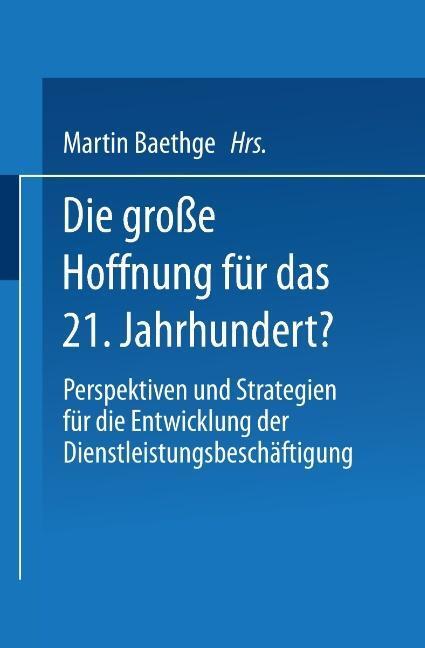 Cover: 9783663097181 | Die große Hoffnung für das 21. Jahrhundert? | Martin Baethge | Buch