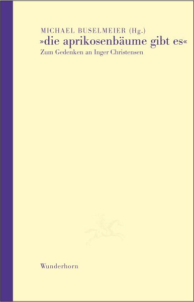 Cover: 9783884233511 | »die aprikosenbäume gibt es« | Zum Gedenken an Inger Christensen