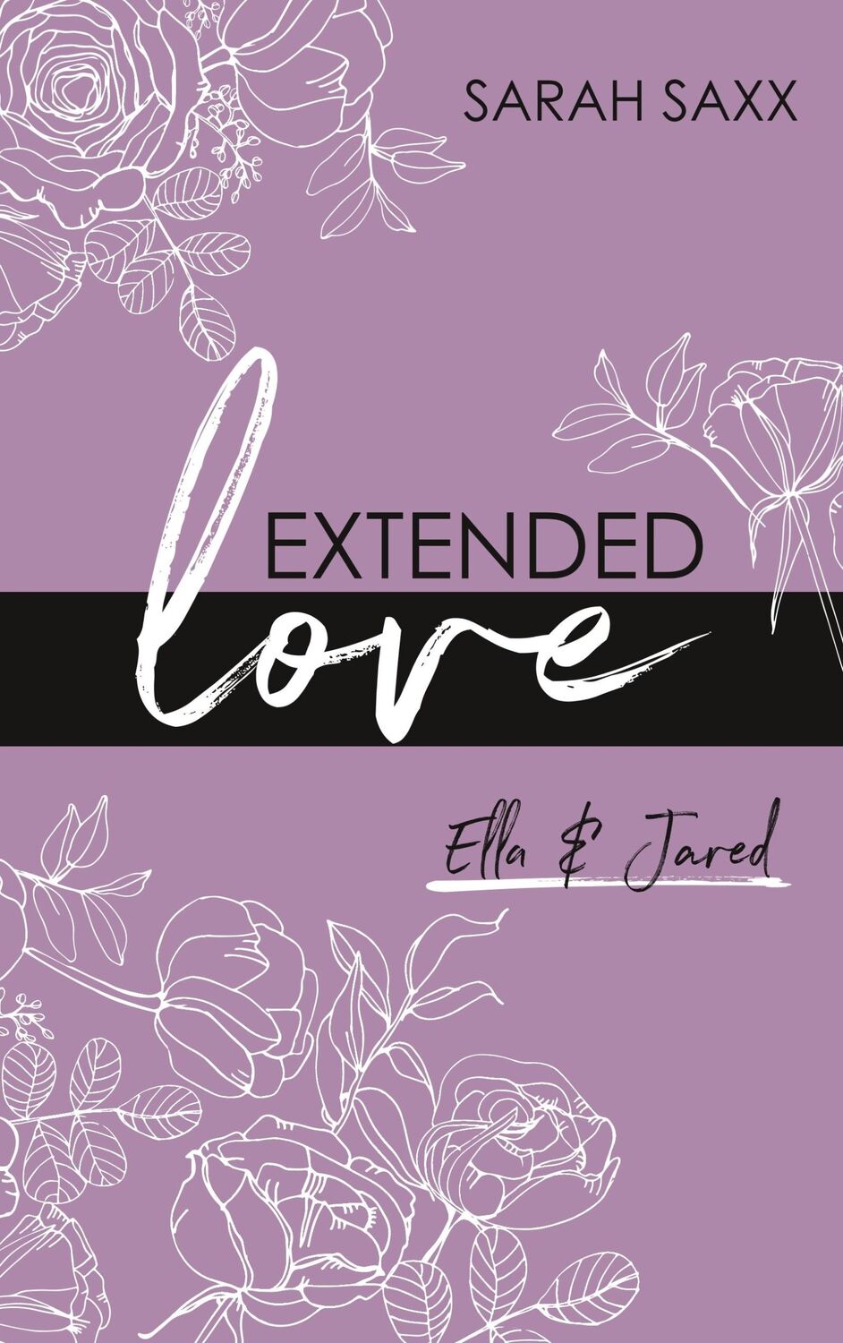 Cover: 9783738645620 | Extended love | Ella &amp; Jared | Sarah Saxx | Taschenbuch | Paperback