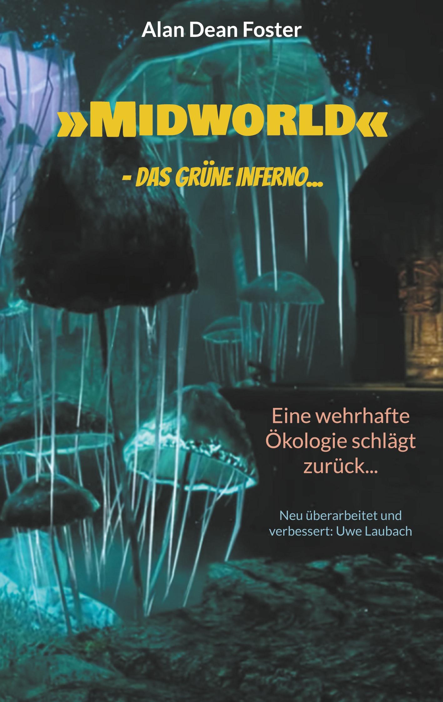 Cover: 9783751929707 | 'Midworld' - das grüne Inferno... | Alan Dean Foster | Taschenbuch