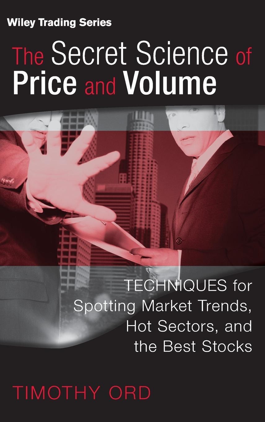 Cover: 9780470138984 | The Secret Science of Price and Volume | Tim Ord | Buch | 208 S.