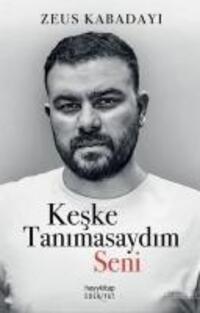 Cover: 9786256329133 | Keske Tanimasaydim Seni | Zeus Kabadayi | Taschenbuch | Türkisch