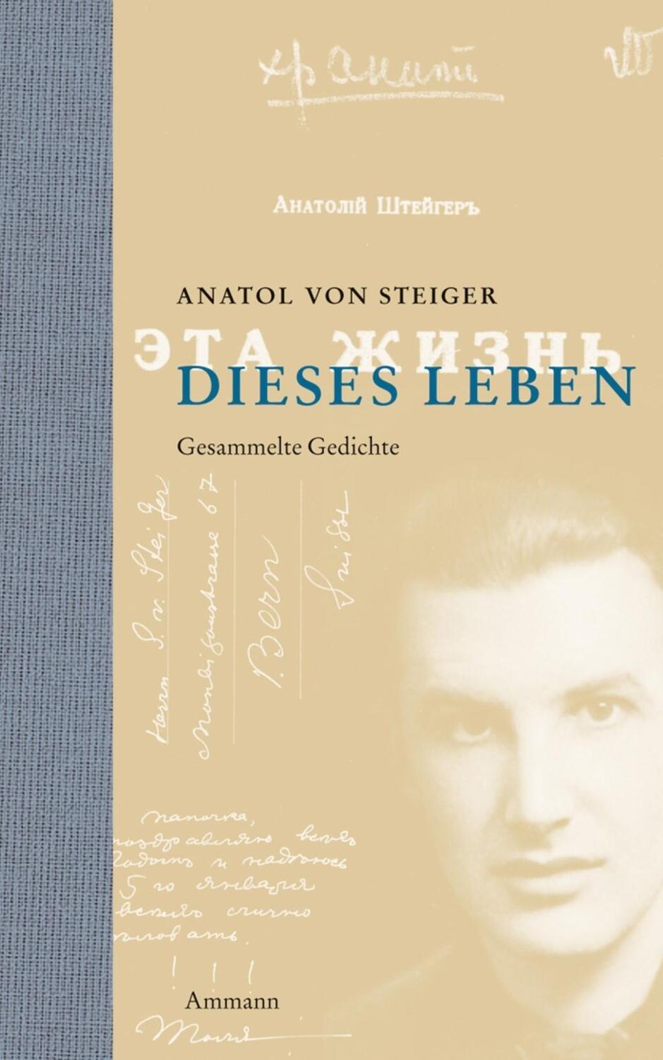 Cover: 9783100704092 | Dieses Leben | Gesammelte Gedichte, Dt/rus | Anatol von Steiger | Buch