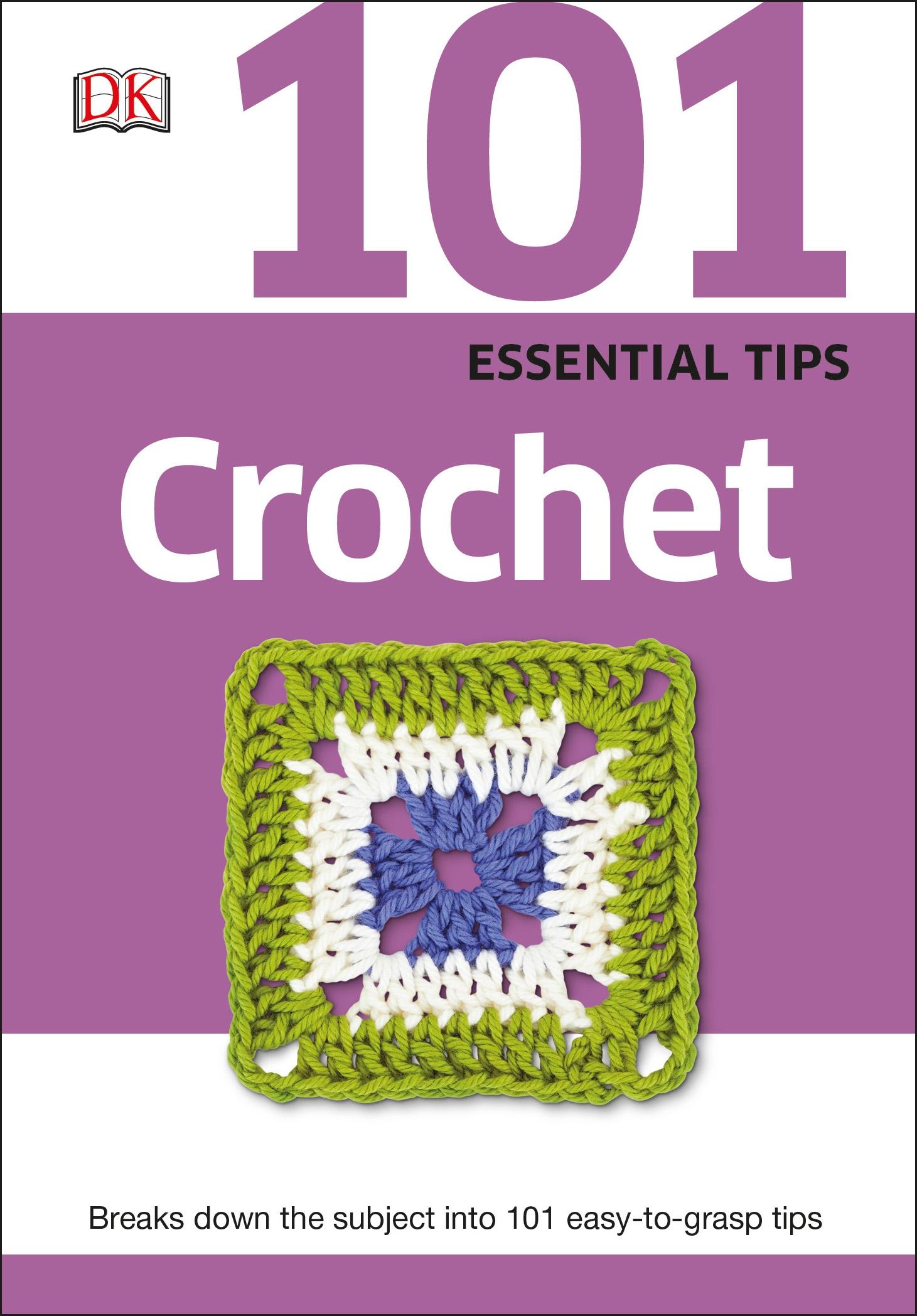 Cover: 9780241014721 | 101 Essential Tips Crochet | Dk | Taschenbuch | Englisch | 2015