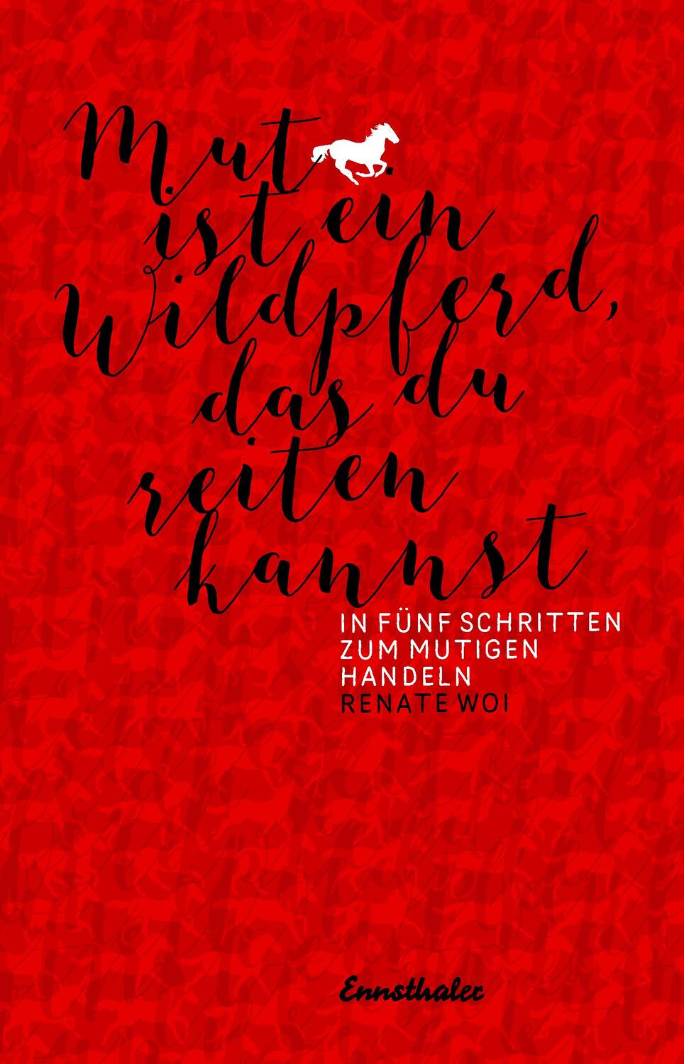 Cover: 9783709501115 | Mut ist ein Wildpferd, das du reiten kannst | Renate Woi | Taschenbuch