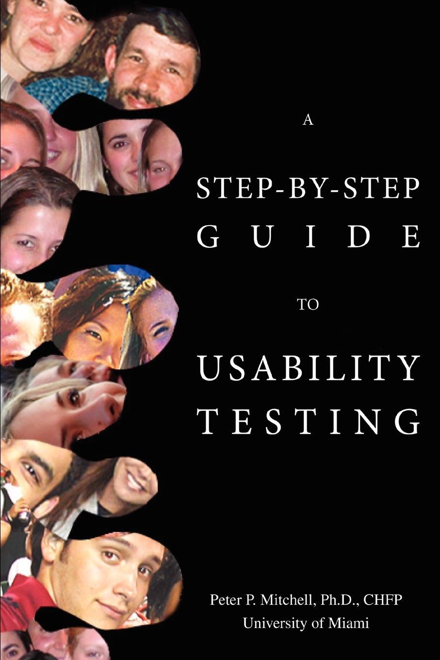 Cover: 9780595422760 | A Step-By-Step Guide to Usability Testing | Peter P. Mitchell | Buch