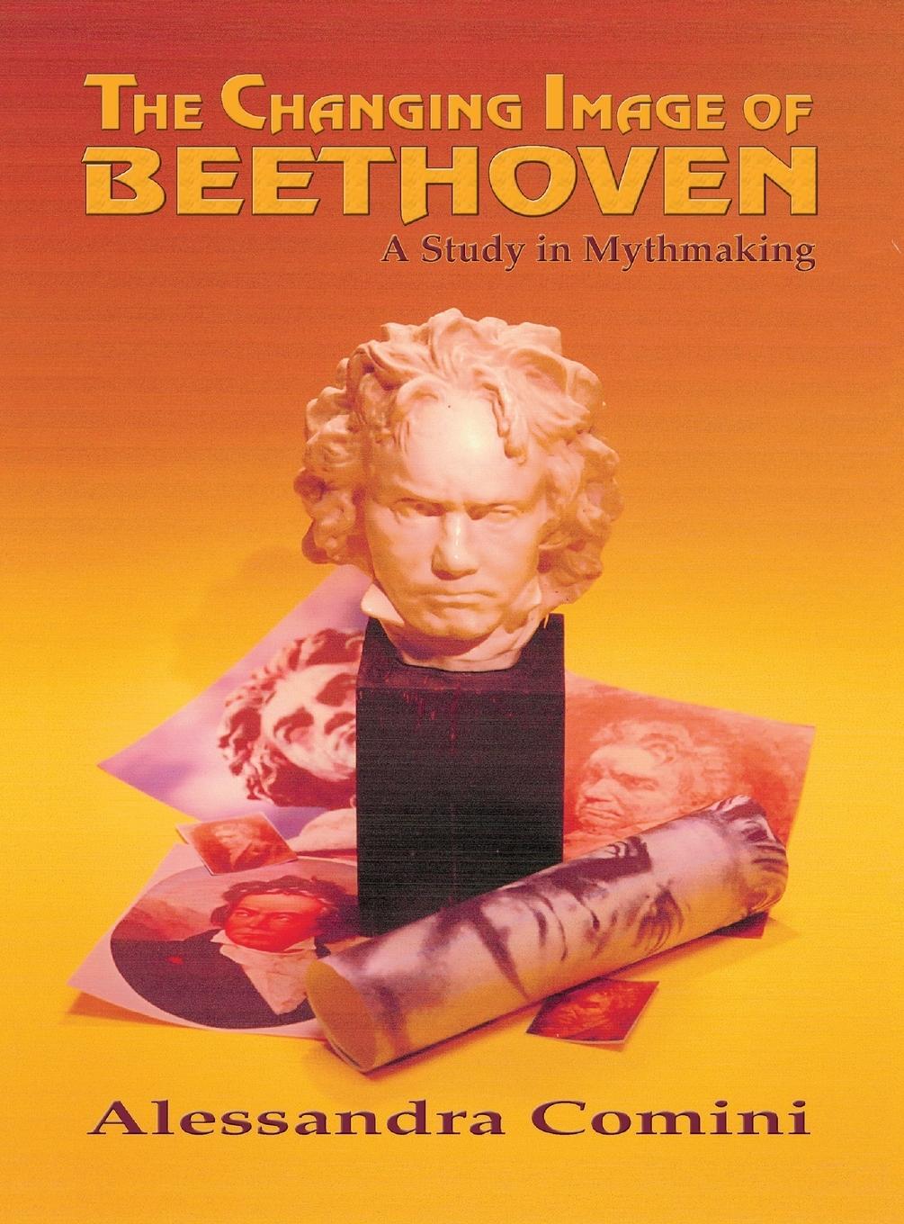 Cover: 9781632932006 | The Changing Image of Beethoven | A Study in Mythmaking | Comini