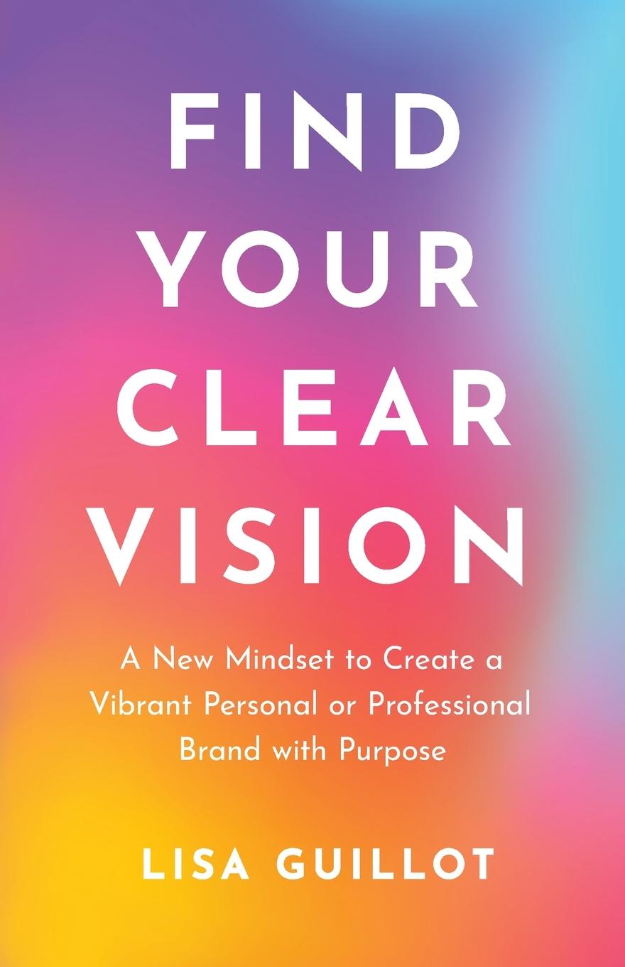 Cover: 9781544536408 | Find Your Clear Vision | Lisa Guillot | Taschenbuch | Englisch | 2023