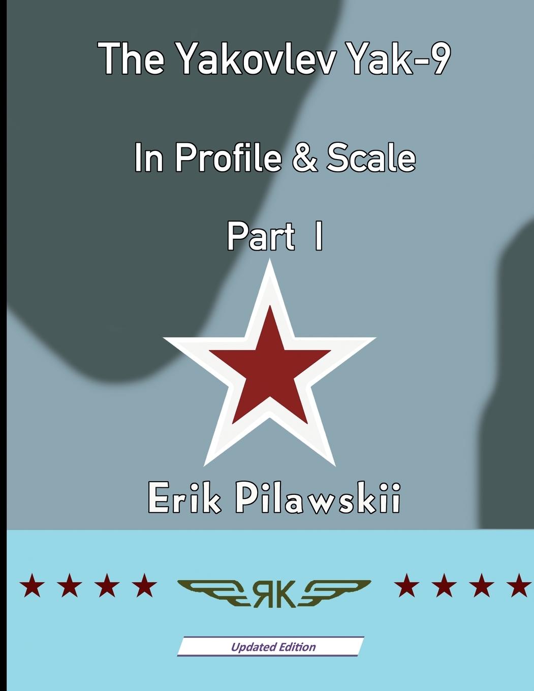 Cover: 9781008904941 | The Yakovlev Yak-9 In Profile &amp; Scale Part I | Erik Pilawskii | Buch