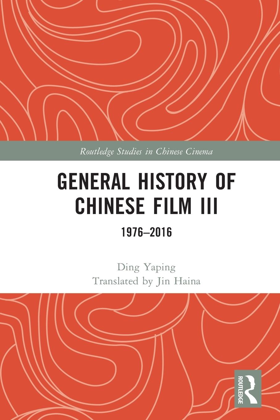 Cover: 9781032123264 | General History of Chinese Film III | 1976-2016 | Ding Yaping | Buch