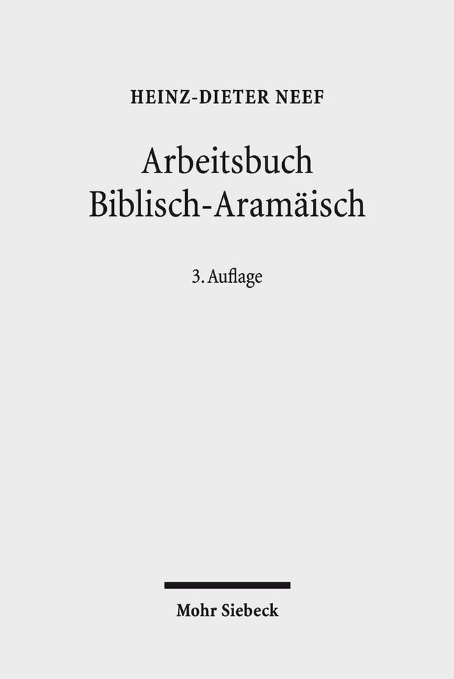 Cover: 9783161560125 | Arbeitsbuch Biblisch-Aramäisch | Heinz-Dieter Neef | Taschenbuch